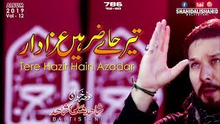TERE HAZIR HAIN AZADAR  Shahid Ali Shahid-Baltista