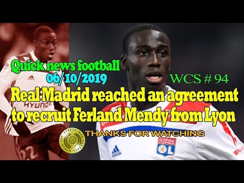 Real Madrid reached an agreement to recruit Ferland Mendy from Lyon - WCS 94