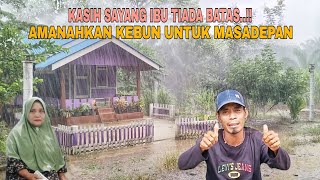 Download lagu KASIH SAYANG IBU TIADA BATAS..!! AMANAHKAN SEBIDANG KEBUN UNTUK MASA DEPAN KELUARGA mp3