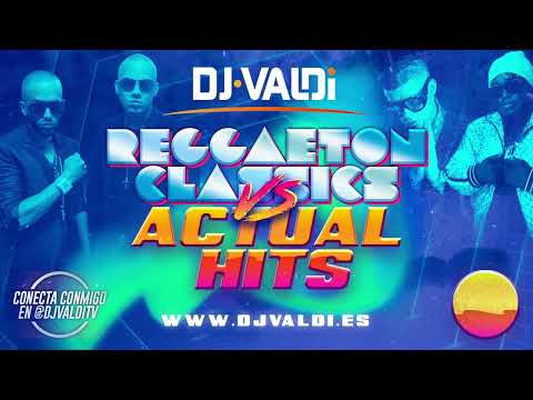 SESIÓN REGGAETON CLASSICS Vs HITS 2022 by DJ VALDI (Lo más del Perreo, Dembow y Latino)