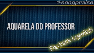 Aquarela do Professor | Playback