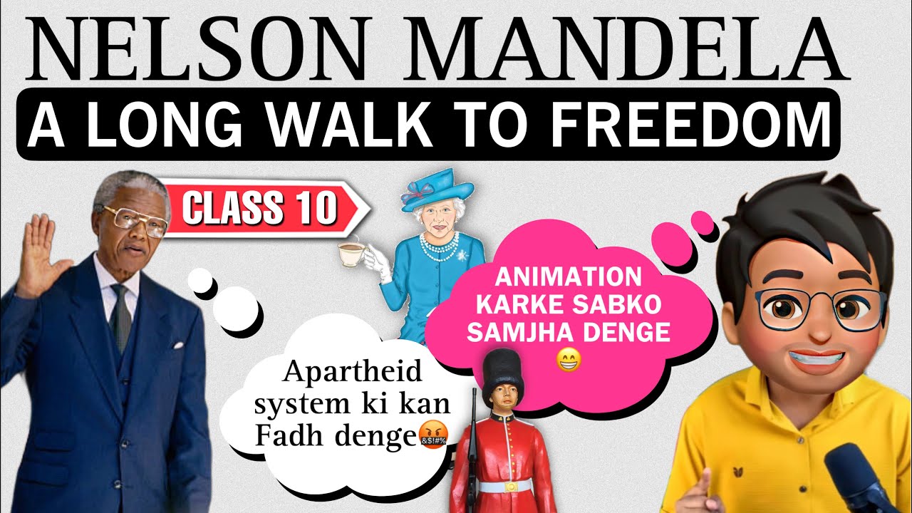 Nelson Mandela A Long Walk To Freedom Class 10 | Full (हिन्दी में) Explained | Animated