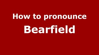How to pronounce Bearfield