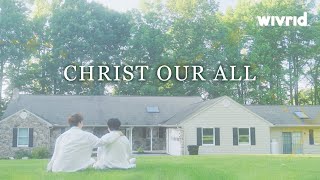 WELOVE | Christ Our All [Official MV] #wlvrld