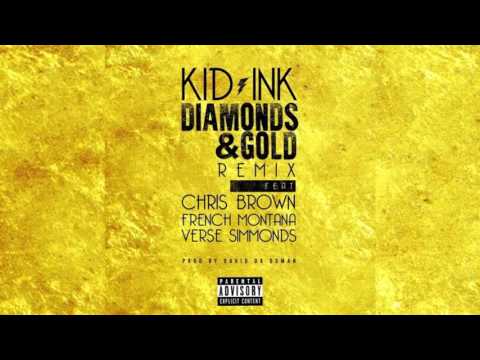 Kid Ink - Diamonds & Gold Ft. Chris Brown, French Montana, Verse Simmonds