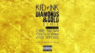 Kid Ink - Diamonds &amp; Gold Ft. Chris Brown, French Montana, Verse Simmonds