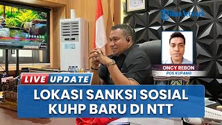 Kabupaten TTU Bakal Jadi Kabupaten Pertama yang Siapkan Lokasi Sanksi Sosial KUHP Terbaru di NTT
