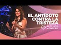 El antídoto contra la tristeza - Gloriana Montero | Prédicas Cristianas 2021