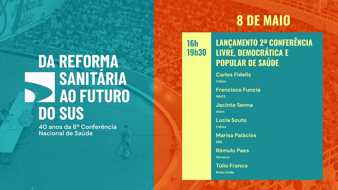 16h-Reforma Sanitária, Futuro do SUS/Lançamento 2ª Conferência Livre, Democrática e Popular de Saúde