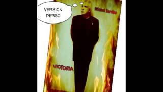 victoria Michel Sardou version perso