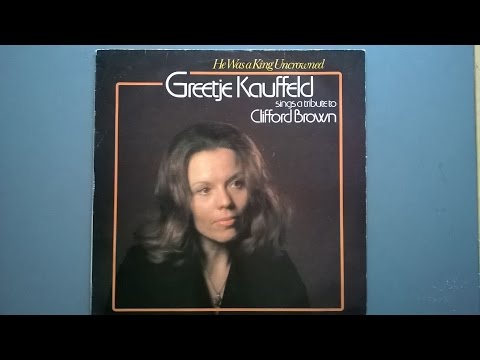 Dutch singer Greetje Kauffeld honors Clifford Brown - He Was A King Uncrowned