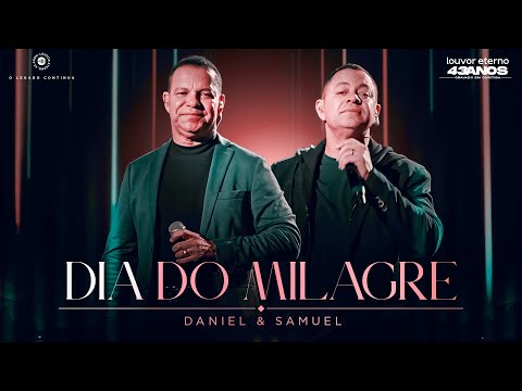 Daniel & Samuel – Dia do Milagre (43 Anos Louvor Eterno - Ao Vivo)