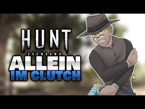 TEAM DOWN & ALLEIN im CLUTCH 🤠 - ♠ Hunt: Showdown ♠