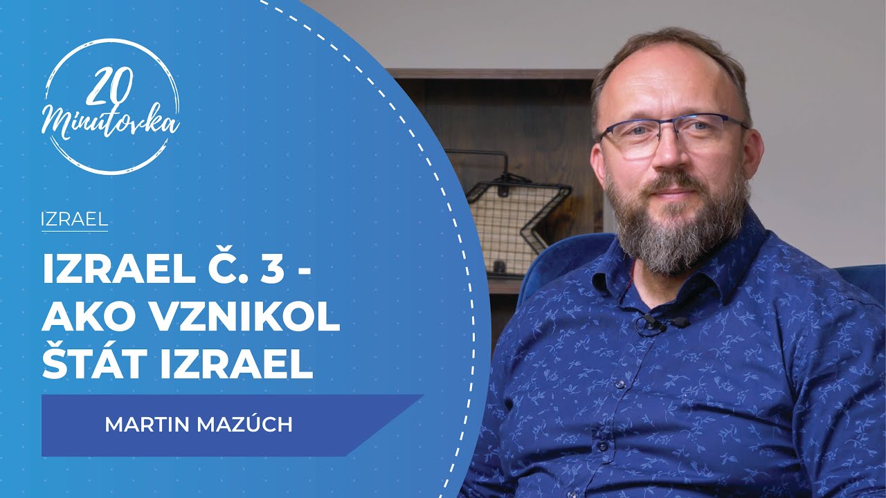 Izrael č. 3 - Ako vznikol štát Izrael - Martin Mazúch