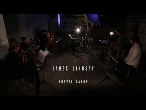 James Lindsay | Forvie Sands (Live)