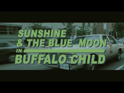 Sunshine & the Blue Moon - Buffalo Child [Official Video]