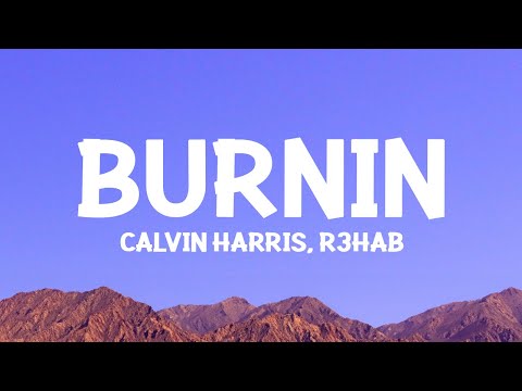 @CalvinHarris & R3hab - Burnin' (Audio)