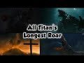 All Titan's Longest And Best Roars In Monsterverse