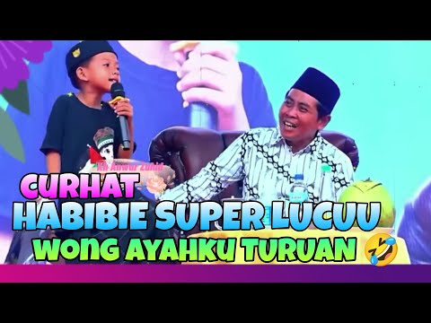 SUPER LUCU CURHATAN ADEK HABIBIE AYAHNYA TURUAN kh Anwar Zahid