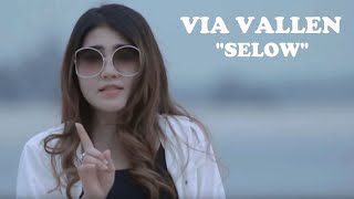 Download lagu VIA VALLEN - SELOW (Lyrics) mp3