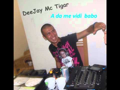 DeeJay Tigar - A da me vidi babo