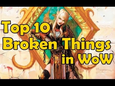 Top 10 Broken Things in WoW