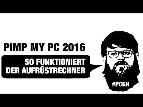 So funktioniert der Aufrüstrechner - Pimp my PC 2016