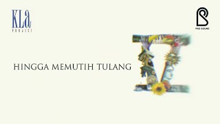 KLa Project - Hingga Memutih Tulang | Official Lyric Video