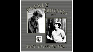 Everly Brothers - What Am I Living For (1965)