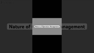 Nature of Operation Management #shorts #operationmanagement #management
