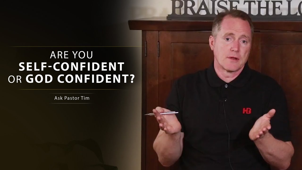 Are You Self-Confident or God Confident? - Ask Pastor Tim