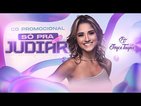 Joyce Tayná - #SoPraJudiar |  CD PROMOCIONAL COMPLETO