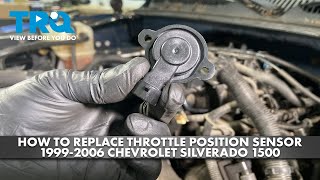 How to Replace Throttle Position Sensor 1999-2006 Chevrolet Silverado 1500