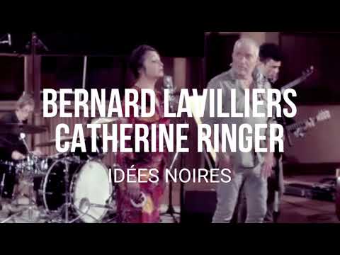 Bernard Lavilliers, Catherine Ringer – Idées noires [Paroles/Lyrics]