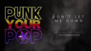 Don’t Let Me Down — The Chainsmokers