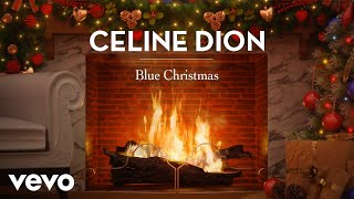 Céline Dion – Blue Christmas (These Are Special Times Yule Log Edition)