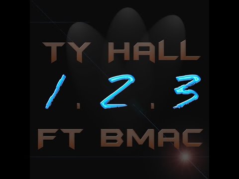 Ty Hall Ft BMAC- 1.2.3