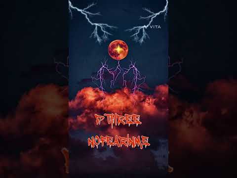 P THREE- NOFEAR!NME