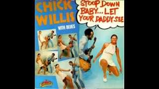 Chick Willis   Stoop Down Baby, Let Your Daddy See 1972