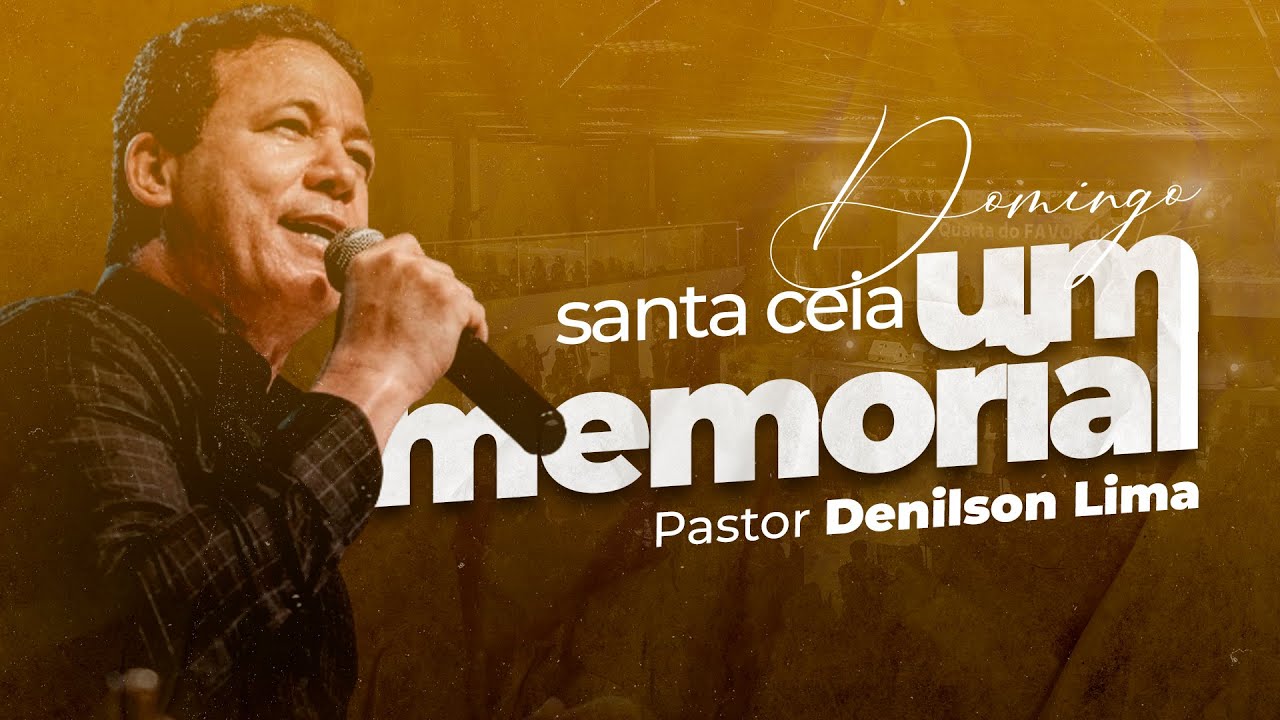 SANTA CEIA DO SENHOR - MINISTRAÇÃO PR DENILSON LIMA (MINISTÉRIO ANAD)