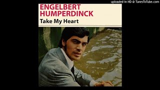 Engelbert Humperdinck - Take My Heart