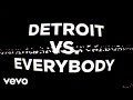 Detroit Vs. Everybody (Lyric Video) 