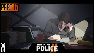 PLUNKETT IS SHOWING OFF - THIS IS THE POLICE 2 - Part 17 - Let's Play Walkthrough
