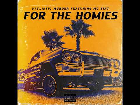 Stylistic Murder - For The Homies Ft. MC Eiht