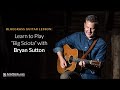 Bluegrass Guitar Lesson: Learn to Play "Big Sciota" with Bryan Sutton || ArtistWorks
