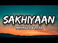 Sakhiyaan Lyrics Full Song Maninder Buttar