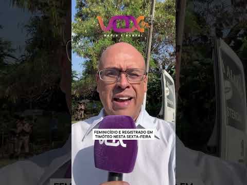 TRAGÉDIA 🚨 MULHER É MORTA EM TIMÓTEO! #Timóteo #Urgente #Segurança #VOX97fm