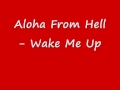 aloha from hell - wake me up 