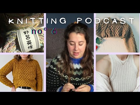 MAAN knitwear podcast #6 // Finishing my Alpenglow and testing the Aurelia pullover