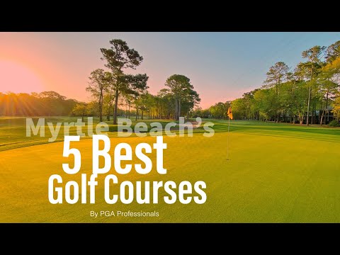Myrtle Beach’s Five Best Golf Courses
